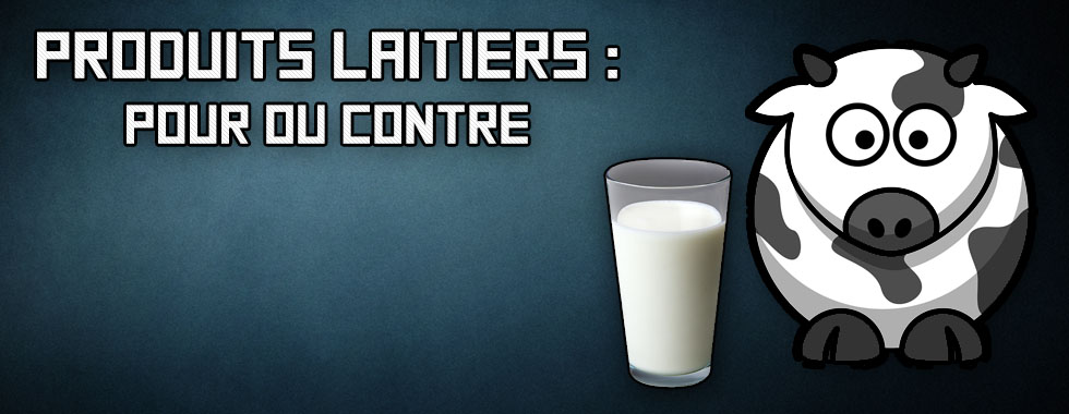 Les produits laitiers : ami ou ennemi ?